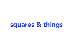 squares & things